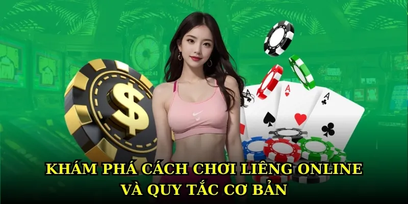 Khám phá cách chơi liêng online và các quy tắc cơ bản