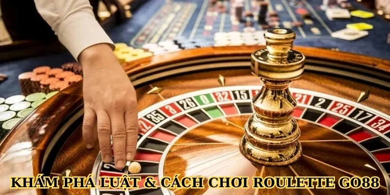 Khám phá luật & cách chơi Roulette Go88